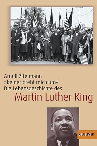 Beispielbild fr Keiner dreht mich um: Die Lebensgeschichte des Martin Luther King (Gulliver / Biographie) zum Verkauf von Versandantiquariat Felix Mcke