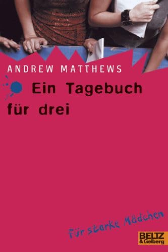 Ein Tagebuch fÃ¼r drei. ( Ab 14 J.). (9783407789181) by Matthews, Andrew