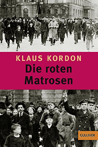 Die roten Matrosen oder Ein vergessener Winter: Roman