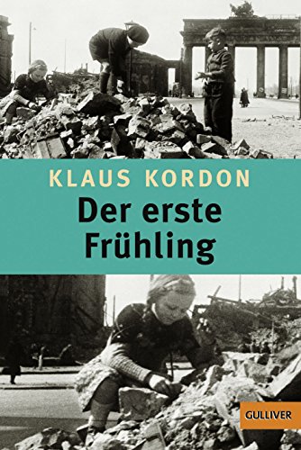 Der erste Frühling : Roman. Mit einem Nachwort des Autors - Klaus Kordon