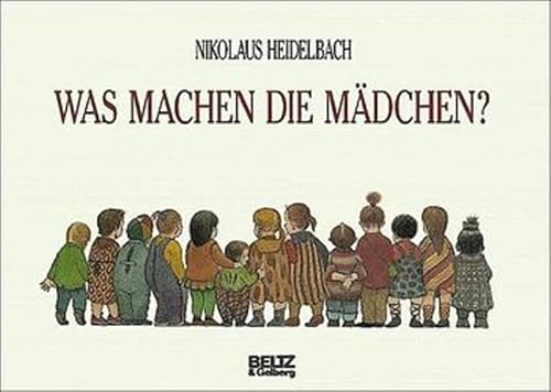 Was machen die MÃ¤dchen? (9783407791009) by Heidelbach, Nikolaus