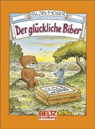 Der glÃ¼ckliche Biber. (9783407792969) by Moser, Erwin