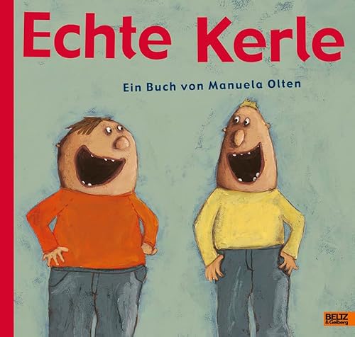 Echte Kerle - Vierfarbiges Bilderbuch - Olten, Manuela