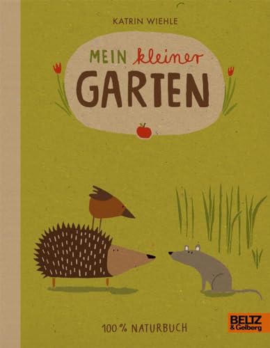 9783407794970: Mein kleiner Garten: 100 % Naturbuch - Vierfarbiges Papp-Bilderbuch
