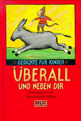 Beispielbild fr berall und neben Dir. Jubilumsbibliothek. Gedichte fr Kinder in sieben Abteilungen zum Verkauf von medimops