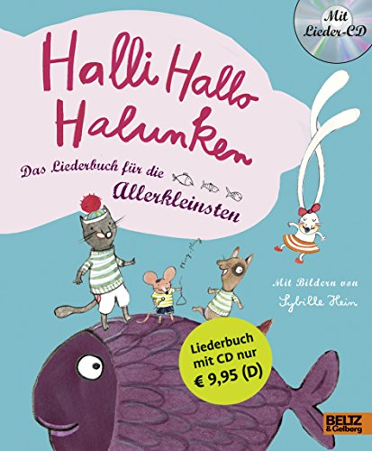 Halli Hallo Halunken: Das Liederbuch für die Allerkleinsten. Vierfarbiges Pappliederbuch mit CD - Hein, Sybille