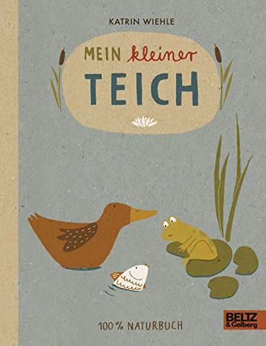 Beispielbild fr Mein kleiner Teich: 100 % Naturbuch - Vierfarbiges Papp-Bilderbuch zum Verkauf von Ammareal