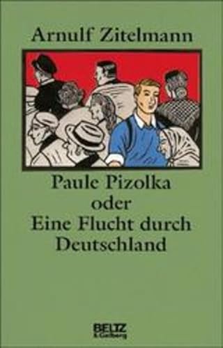 Beispielbild fr Paule Pizolka oder Eine Flucht durch Deutschland zum Verkauf von medimops