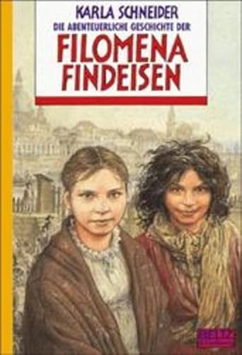 Stock image for Die abenteuerliche Geschichte der Filomena Findeisen for sale by Antiquariat  Angelika Hofmann