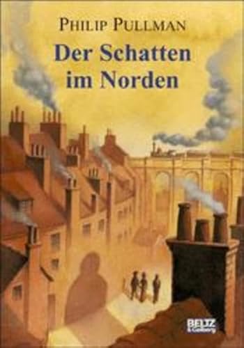 Beispielbild fr Der Schatten im Norden (Beltz & Gelberg) Pullman, Philip and Tiffert, Reinhard zum Verkauf von tomsshop.eu