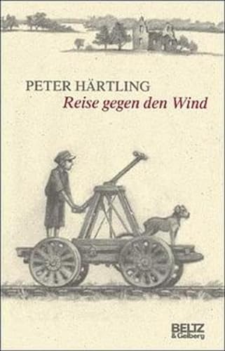 Reise gegen den Wind: Wie Primel das Ende des Krieges erlebt : Roman (German Edition) (9783407798145) by HaÌˆrtling, Peter
