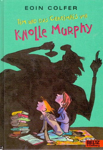 Tim und das Geheimnis von Knolle Murphy (9783407798985) by Eoin Colfer