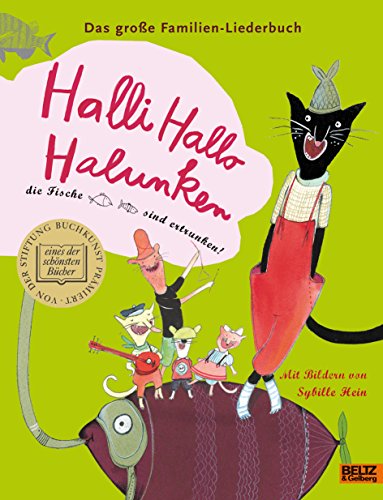 Beispielbild fr Halli Hallo Halunken, die Fische sind ertrunken!: Das groe Familien-Liederbuch. Mit farbigen Bildern von Sybille Hein zum Verkauf von medimops