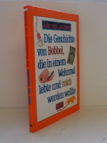 Beispielbild fr Die Geschichte von Bobbel, die in einem Wohnrad lebte und reich werden wollte: Geschichte mit Bildern (Beltz & Gelberg) zum Verkauf von Versandantiquariat Felix Mcke