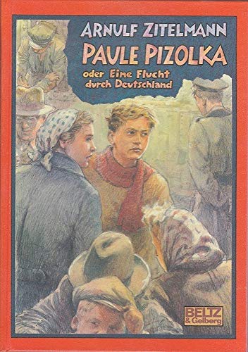 Beispielbild fr Paule Pizolka oder Eine Flucht durch Deutschland( Ab 14 J.) zum Verkauf von Versandantiquariat Felix Mcke