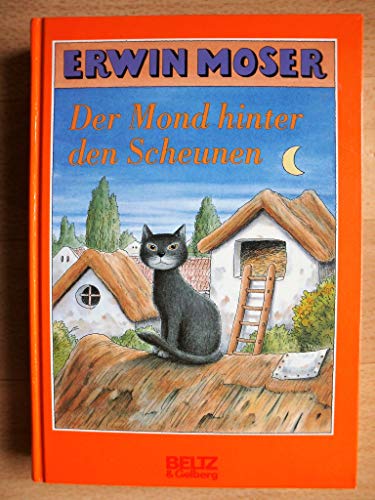 Beispielbild fr Der Mond hinter den Scheunen. Eine lange Fabel von Katzen, Musen und Ratzen zum Verkauf von medimops