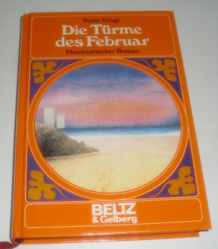 9783407801111: Die Trme des Februar. Phantastischer Roman (Livre en allemand)