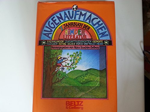 9783407801326: Augenaufmachen. Siebtes Jahrbuch der Kinderliteratur. Erzhlungen, Gedichte, Mrchen, Rtsel, Zukunftsgeschichten, Wrterzoo, Friedenstexte, Bilder und vieles mehr