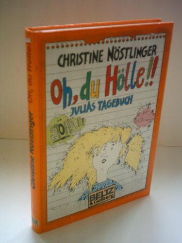 Beispielbild fr Oh, du Hlle! : Julias Tagebuch / Zeichn. von Christine Nstlinger jun. [EA]. zum Verkauf von Antiquariat + Buchhandlung Bcher-Quell