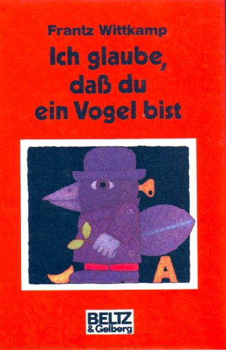 Beispielbild fr Ich glaube, da du ein Vogel bist. Verse und Bilder zum Verkauf von medimops