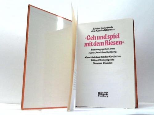 Beispielbild fr Geh und spiel mit dem Riesen : Geschichten, Bilder, Gedichte, Rtsel, Texte, Spiele, Szenen, Comics. hrsg. von Hans-Joachim Gelberg / zum Verkauf von Antiquariat Buchhandel Daniel Viertel