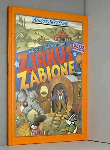 Stock image for Was wre die Welt ohne Zirkus Zabione?. for sale by Antiquariat Buchhandel Daniel Viertel