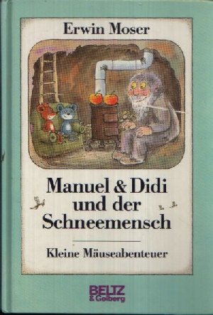 Manuel & Didi und der Schneemensch. Kleine Mäuseabenteuer.