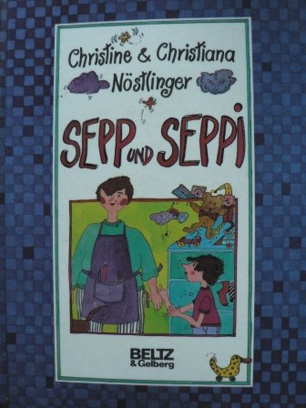 Sepp und Seppi: Bilderbuch von Vater & Sohn (Beltz & Gelberg) - Nöstlinger, Christiana und Christine Nöstlinger