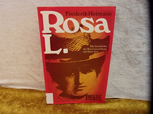 Stock image for Rosa L. Die Geschichte der Rosa Luxemburg und ihrer Zeit for sale by Antiquariat  Angelika Hofmann