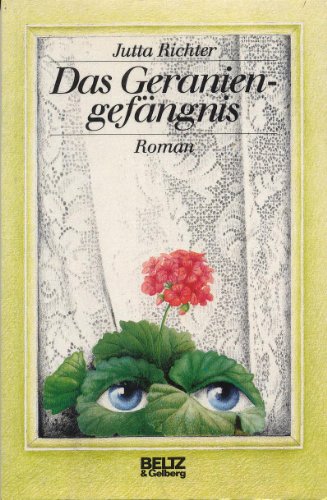 Das Geraniengefängnis : Roman