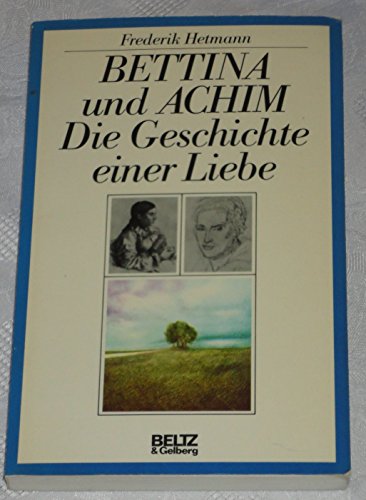 Bettina und Achim - Die Geschichte einer Liebe; 3. Auflage 1984 - Hetmann,Frederik (eig. Hans-Christian Kirsch)