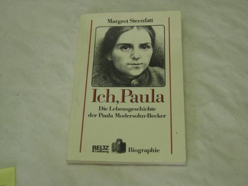 Beispielbild fr Ich, Paula. Die Lebensgeschichte der Paula Modersohn-Becker zum Verkauf von medimops