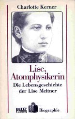 Beispielbild fr Lise, Atomphysikerin. ( Ab 14 J.). Die Lebensgeschichte der Lise Meitner zum Verkauf von medimops