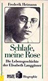 Beispielbild fr Schlafe, meine Rose. Die Lebensgeschichte der Elisabeth Langgsser zum Verkauf von Versandantiquariat Felix Mcke