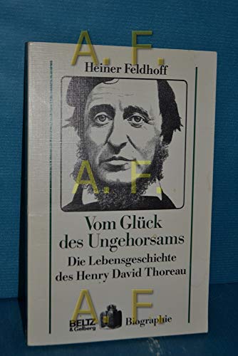 Vom Glück des Ungehorsams: Die Lebensgeschichte des Henry David Thoreau