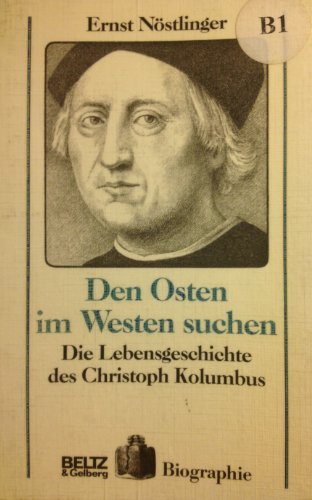 Den Osten im Westen suchen: Die Lebensgeschichte des Christoph Kolumbus