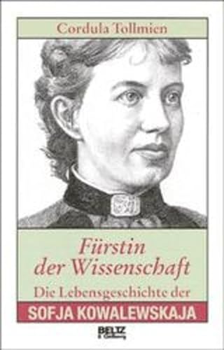 Fürstin der Wissenschaft: Die Lebensgeschichte der Sofja Kowalewskaja (Beltz & Gelberg - Biographie) - Tollmien, Cordula
