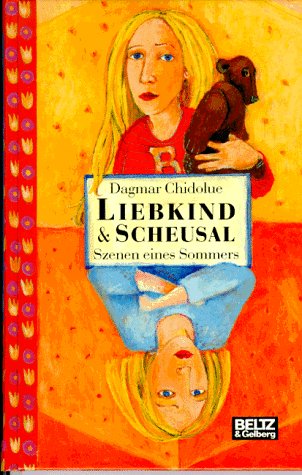 Stock image for Liebkind & Scheusal: Szenen eines Sommers. Roman (Beltz & Gelberg) for sale by Gabis Bcherlager