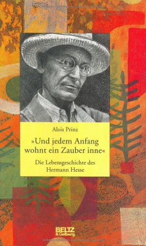 9783407808745: "Und jedem Anfang wohnt ein Zauber inne": Die Lebensgeschichte des Hermann Hesse