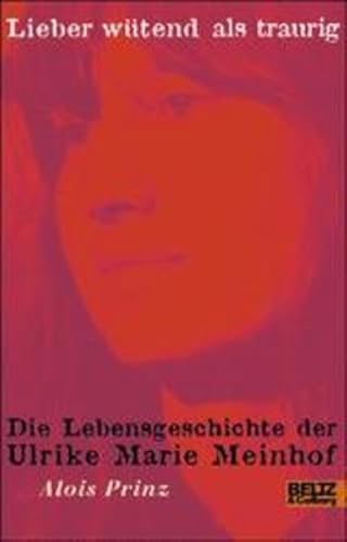 Beispielbild fr Lieber wtend als traurig. Die Lebensgeschichte der Ulrike Marie Meinhof. ( Ab 14 J.). zum Verkauf von Better World Books