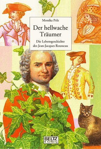 9783407809346: Der hellwache Trumer: Die Lebensgeschichte des Jean-Jacques Rousseau (Beltz & Gelberg - Biographie)