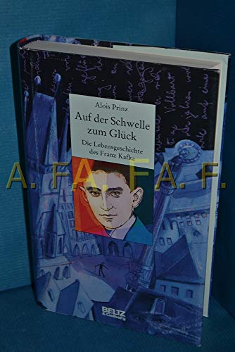 9783407809537: Auf der Schwelle zum Glck: Die Lebensgeschichte des Franz Kafka