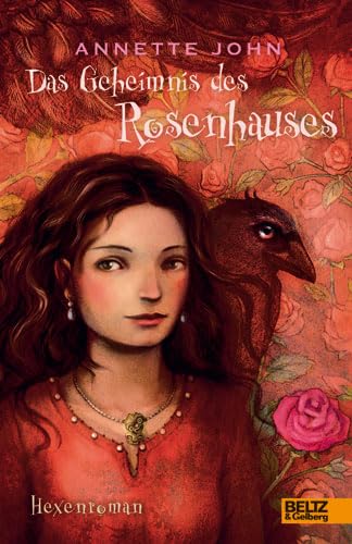 Das Geheimnis des Rosenhauses: Roman: Hexenroman - Annette John