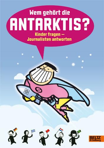 9783407810618: Wem gehrt die Antarktis?: Kinder fragen - Journalisten antworten