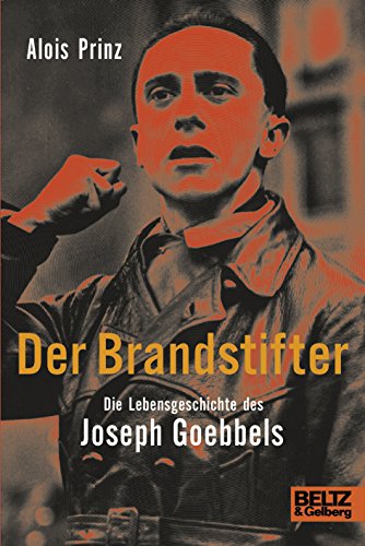 Beispielbild fr Der Brandstifter. Die Lebensgeschichte des Joseph Goebbels - Biographie zum Verkauf von medimops