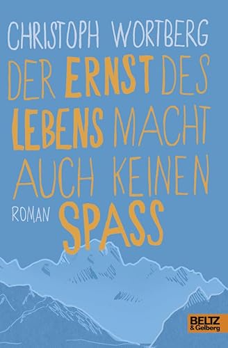 Stock image for Der Ernst des Lebens macht auch keinen Spa: Roman for sale by medimops