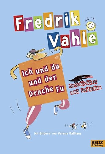 Ich und du und der Drache Fu: Geschichten und Gedichte von Fredrik Vahle / Leseniveau : 6 - 8 Jahre