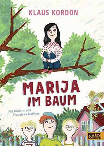 Marija im Baum: Roman. Mit Bildern von Franziska Walther - Kordon, Klaus, Walther, Franziska
