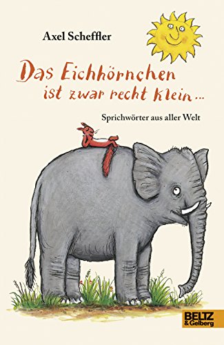 Beispielbild fr Das Eichhrnchen ist zwar recht klein .: Sprichwrter aus aller Welt. Deutsche Fassung von Salah Naoura zum Verkauf von McBook