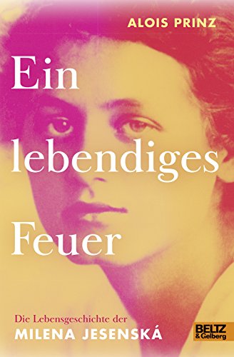 Beispielbild fr Ein lebendiges Feuer: Die Lebensgeschichte der Milena Jesensk. Mit vielen Fotos zum Verkauf von medimops